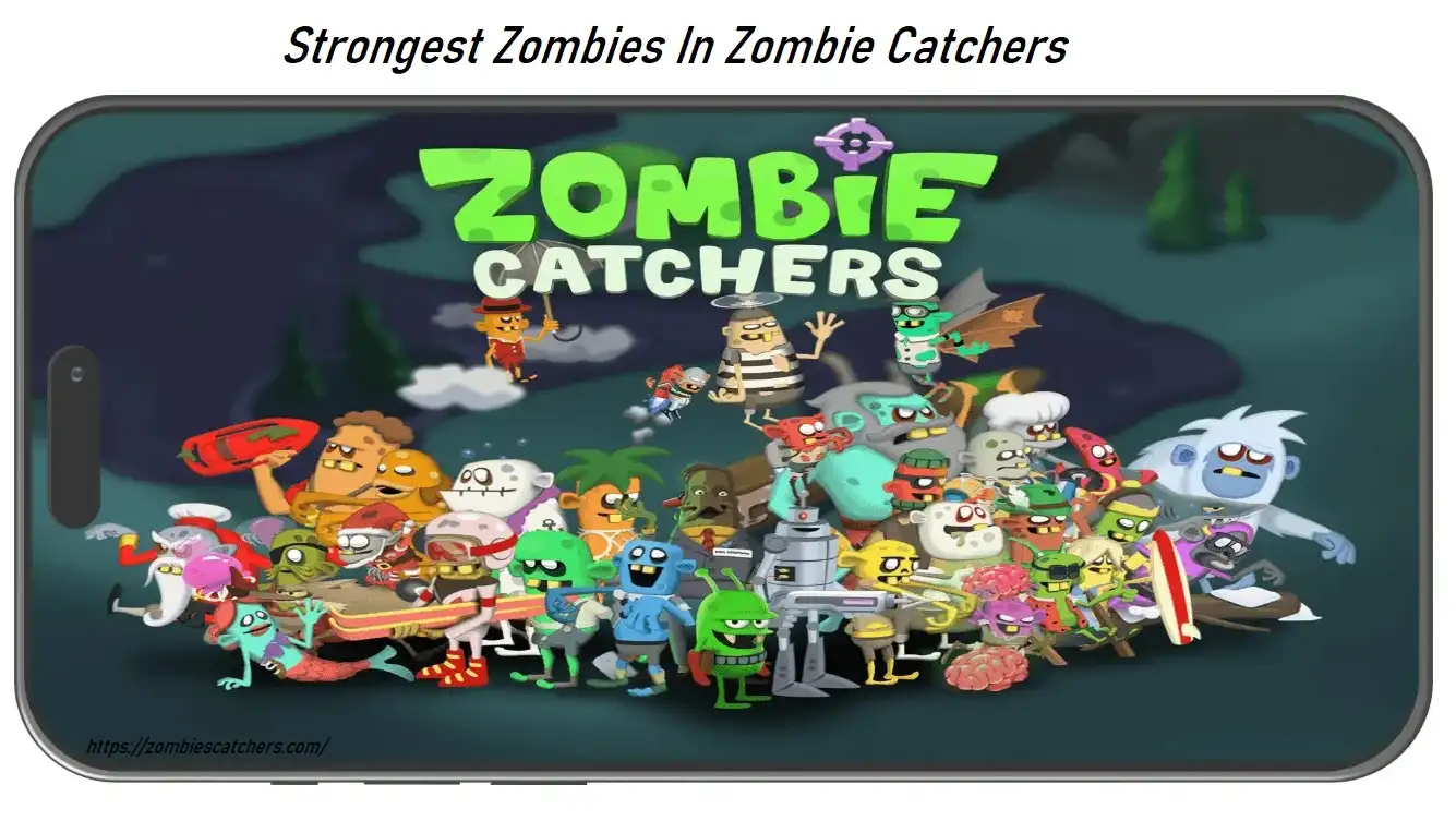 Strongest Zombies In Zombie Catchers